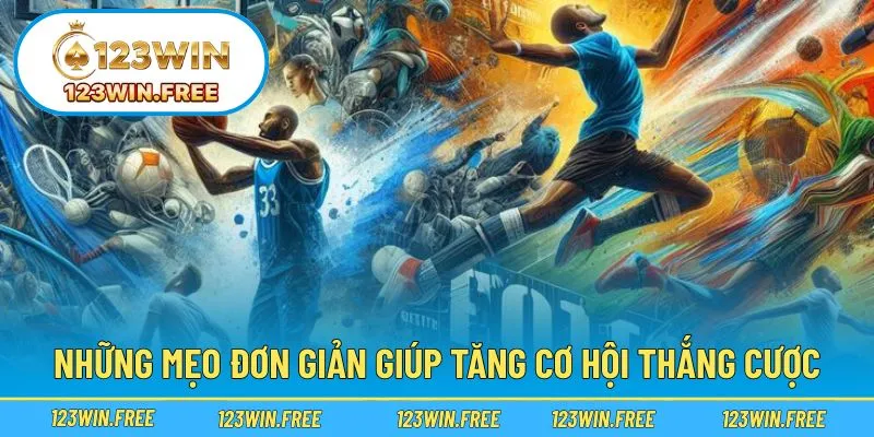 Bí quyết tăng tỷ lệ thắng cược thể thao trực tuyến