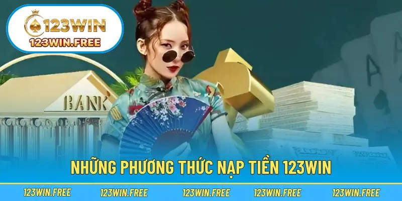 Các hình thức nạp tiền tiện ích nhất hiện nay