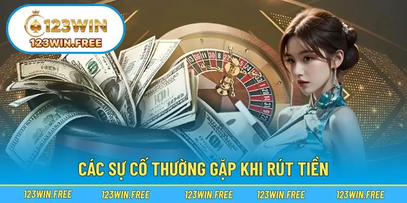 Cách xử lý nhanh khi gặp lỗi rút tiền