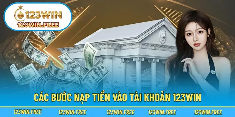 Hướng dẫn chi tiết các thao tác nạp tiền an toàn